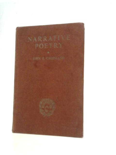 The Book of Narrative Poetry. Compiled by J. R. Crossland (Laurel and ...