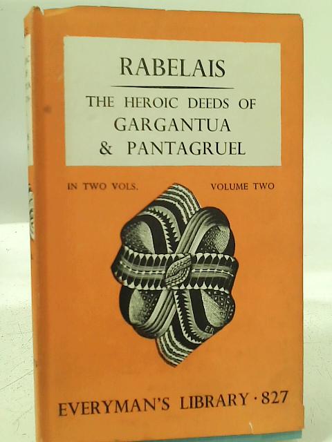 The Heroic Deeds of Gargantua & Pantagruel. Volume 2. Everyman's Library No. 827