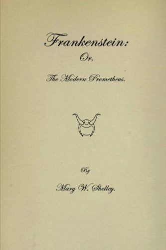 Frankenstein: Or The Modern Prometheus