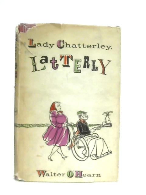 Lady Chatterley, Latterly