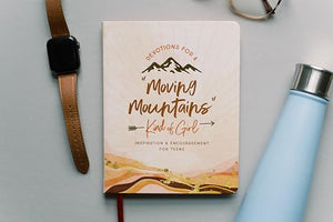 Devotions for a Moving Mountains Kind of Girl 