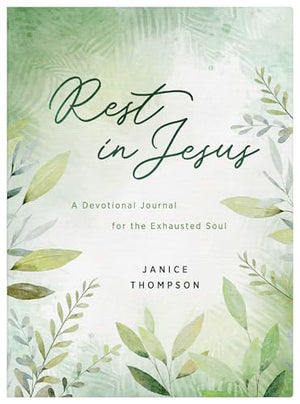 Rest in Jesus: A Devotional Journal for the Exhausted Soul