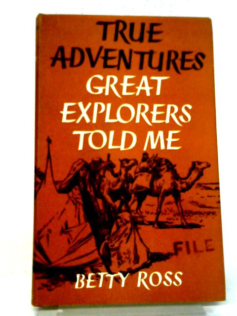 True Adventures Great Explorers Told Me