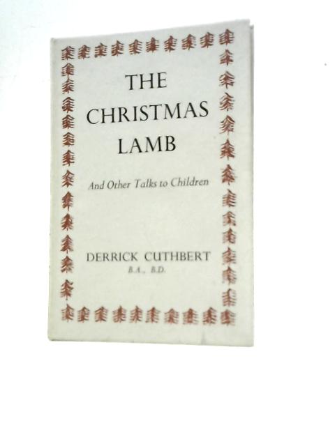 The Christmas Lamb, and Other Talks to Children