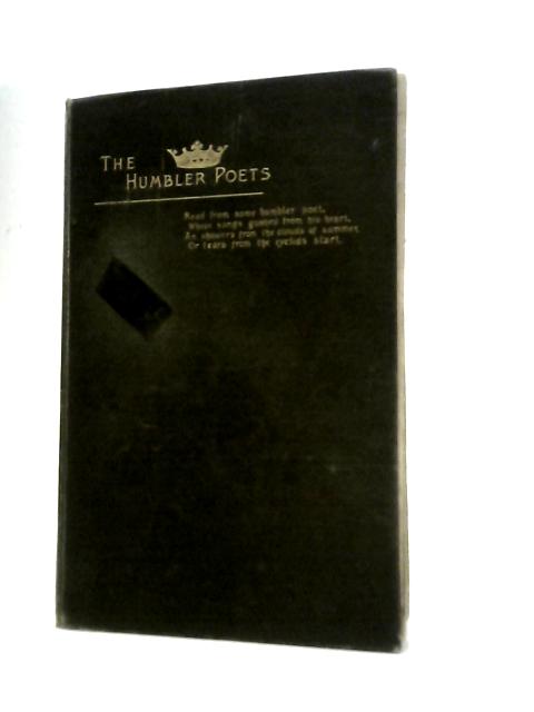 The Humbler Poets : a Collection of Newspaper and Periodical Verse, 1870 to 1885