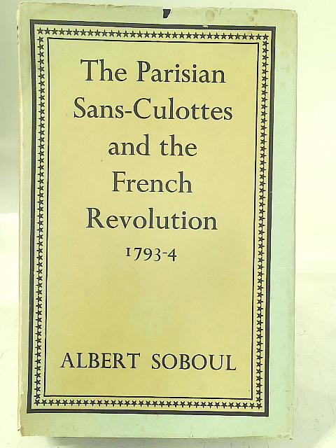 The Parisian Sans-Culottes and the French Revolution,1793-4