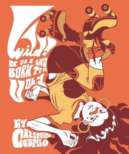 Wild Vol. 1: Or So I Was Born To Be