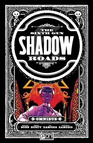 The Sixth Gun Omnibus: Shadow Roads
