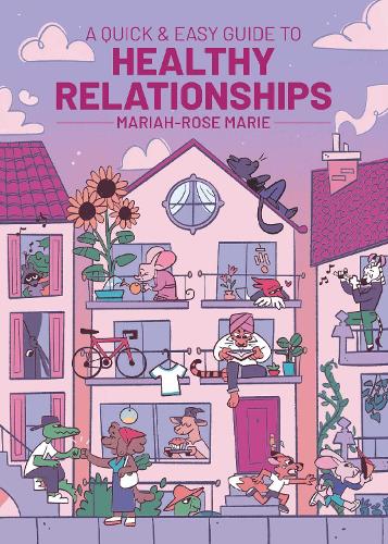 A Quick and Easy Guide to Healthy Relationships