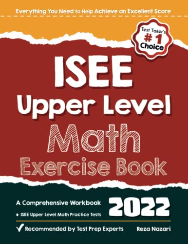 ISEE Upper Level Math Exercise Book: A Comprehensive Workbook + ISEE Upper Level Math Tests