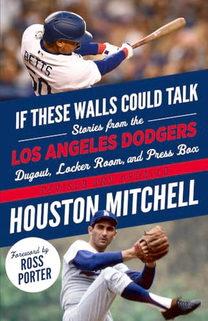 If These Walls Could Talk: Los Angeles Dodgers