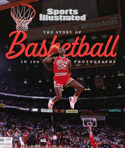 The Story of Basketball In 100 Photographs 