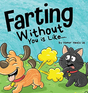 Farting Without You is Like 