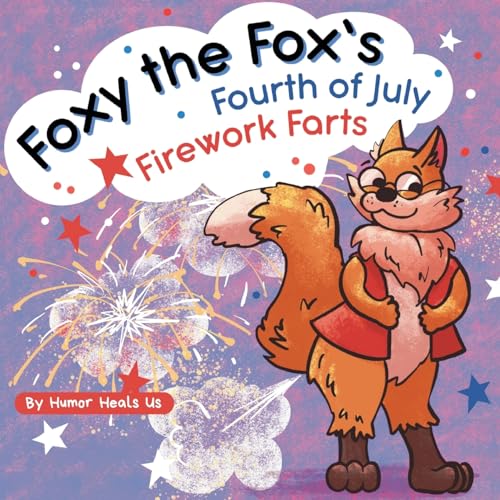 Foxy the Fox's Fourth of July Firework Farts
