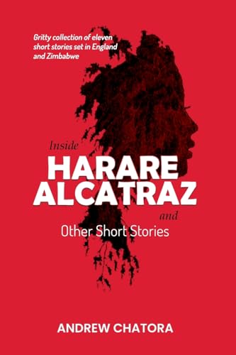 Inside Harare Alcatraz and Other Short Stories