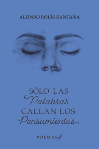 Solo las palabras callan los pensamientos