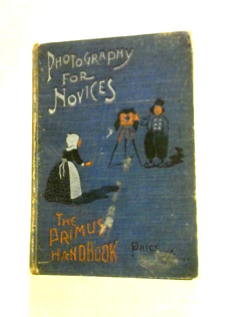 Photography for Novices. The Primus Handbook