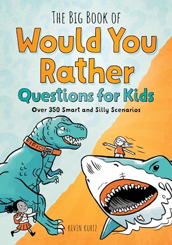 The Big Book of Would You Rather Questions for Kids