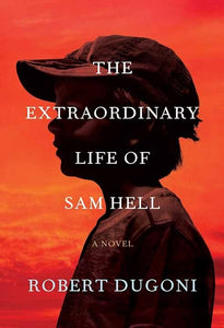 The Extraordinary Life of Sam Hell 