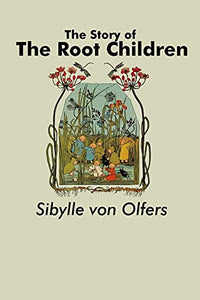 The Story of the Root Children 