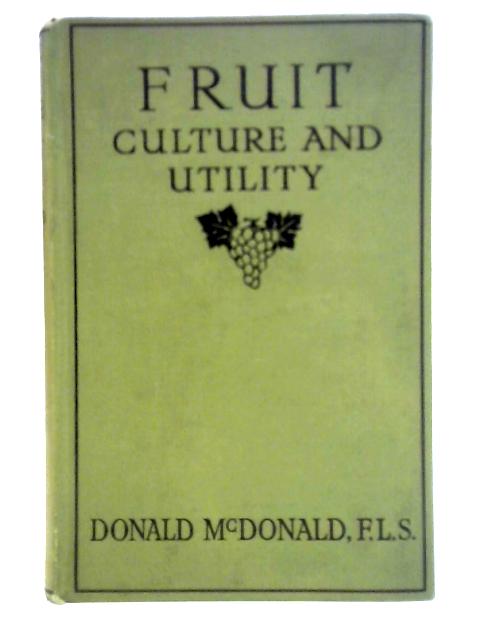 Fruit Culture and Utility: A Comprehensive and Instructive Companion for Amateurs and Young Professionals