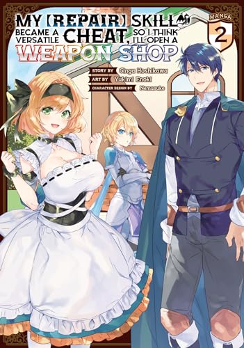My [Repair] Skill Became a Versatile Cheat, So I Think I'll Open a Weapon Shop (Manga) Vol. 2