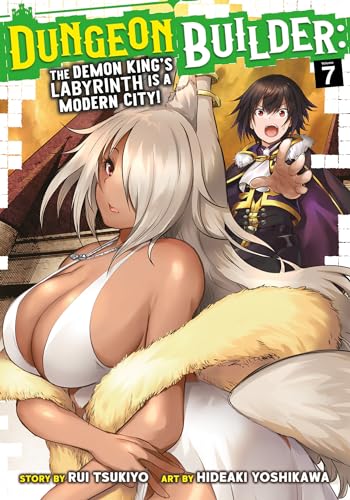 Dungeon Builder: The Demon King's Labyrinth is a Modern City! (Manga) Vol. 7