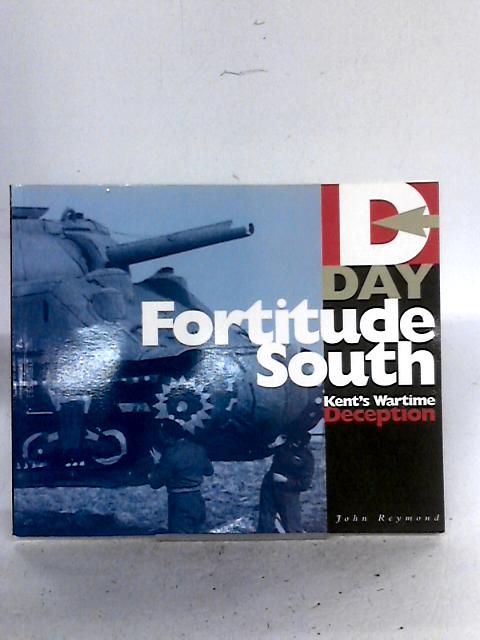 Fortitude South: Kent's Wartime Deception