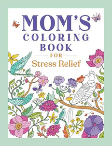 Mom's Coloring Book for Stress Relief 