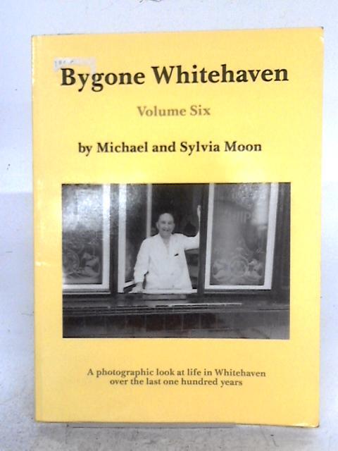 Bygone Whitehaven Volume Six