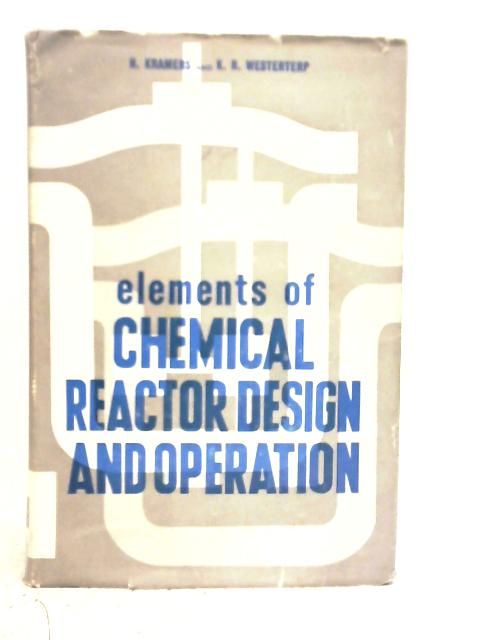 Elements of Chemical Reactor Design and Operation