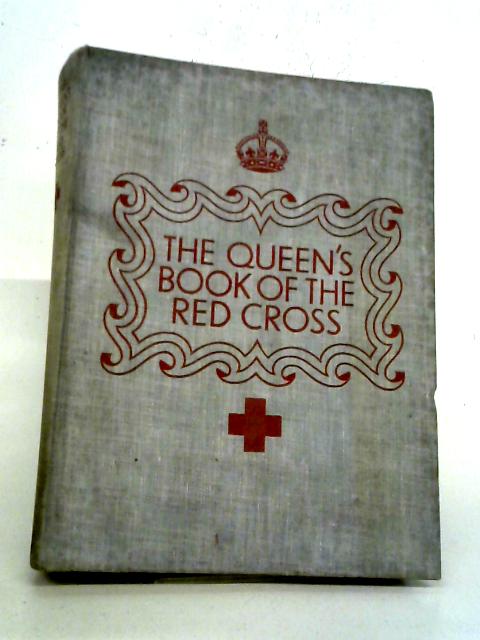 The Queens Book Of The Red Cross With A Message From Her Majesty The Queen