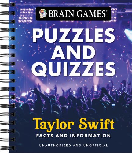 Brain Games - Puzzles and Quizzes: Taylor Swift Facts and Information