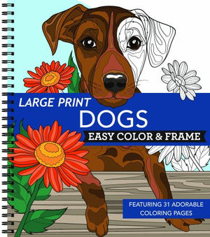 Large Print Easy Color & Frame - Dogs (Stress Free Coloring Book)