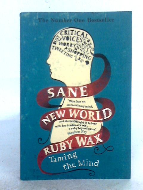 Sane New World: Taming the Mind
