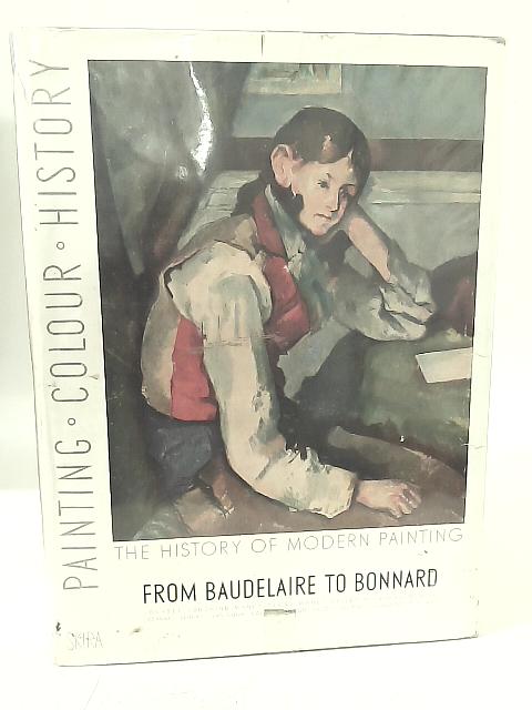 History of Modern Painting From Baudelaire to Bonnard