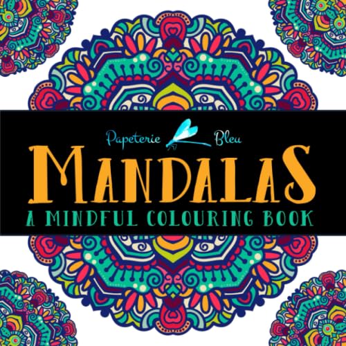 Mandalas: A Mindful Colouring Book