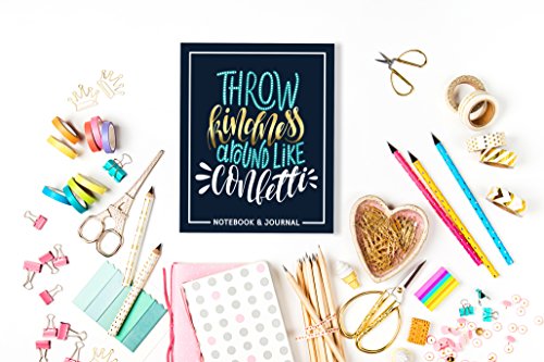 Throw Kindness Around Like Confetti Notebook  Journal Navy Blue with Teal Gold  White Modern Calligraphy  Lettering Art Premium Cover Design   Organization for Students  Teachers