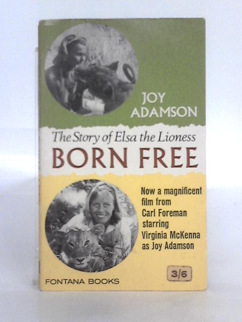 Born Free; a Lioness of Two Worlds