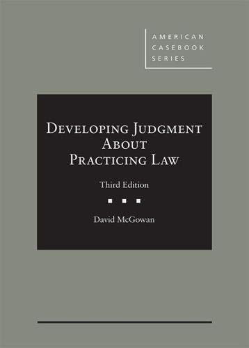 Developing Professional Judgment About Practicing Law
