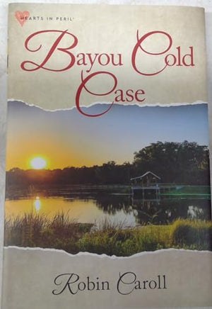 Bayou Cold Case by Robin Caroll