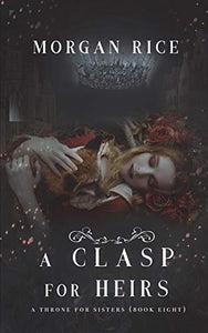 A Clasp for Heirs (A Throne for Sisters-Book Eight) 