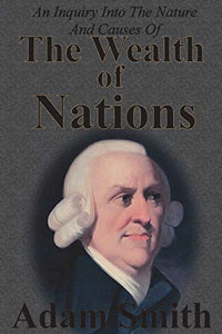 An Inquiry Into The Nature And Causes Of The Wealth Of Nations 