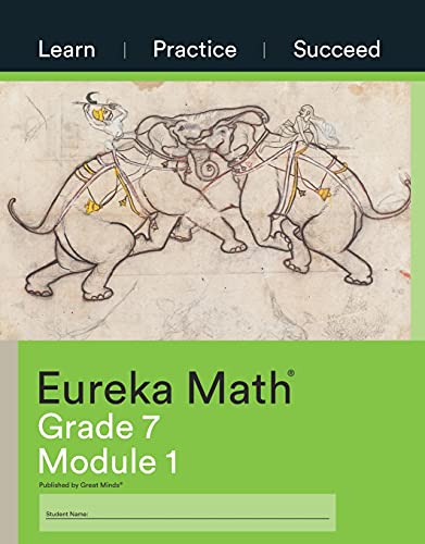 Eureka Math Grade 7 Learn, Practice, Succeed Workbook #1 (Module 1)