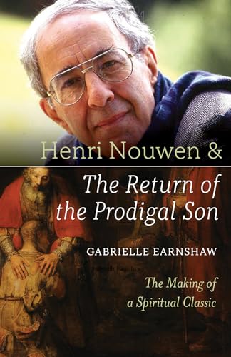 Henri Nouwen and The Return of the Prodigal Son