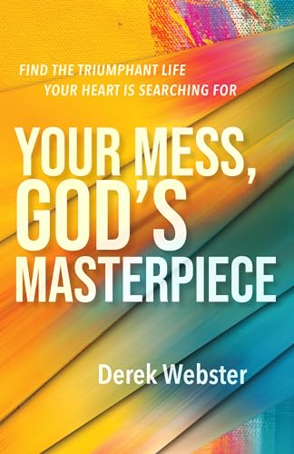 Your Mess, God's Masterpiece