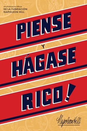 Piense Y Hagase Rico! (Think and Grow Rich)