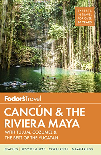 Fodor's Cancun & The Riviera Maya