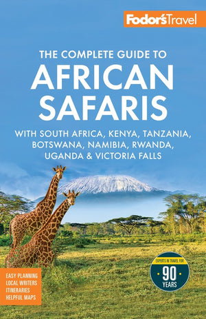Fodor's The Complete Guide to African Safaris
