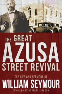 The Great Azusa Street Revival 